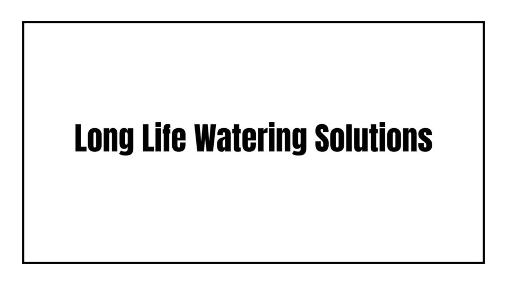 long-life-watering-solutions